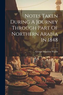 Front cover_Notes Taken During A Journey Through Part Of Northern Arabia In 1848