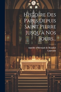 Front cover_Histoire Des Papes Depuis Saint Pierre Jusqu'à Nos Jours...
