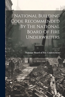 Front cover_National Building Code Recommended By The National Board Of Fire Underwriters