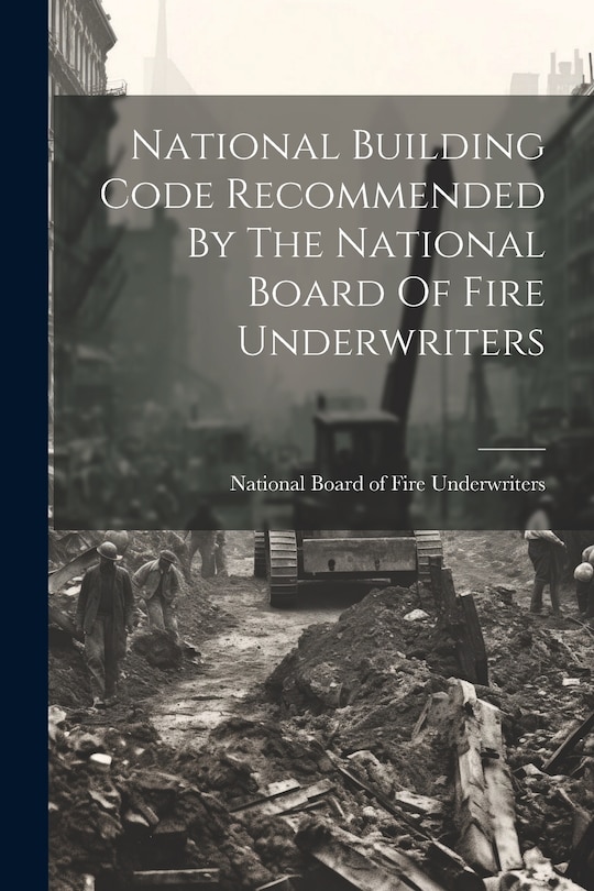 Front cover_National Building Code Recommended By The National Board Of Fire Underwriters