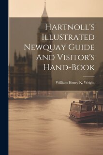 Couverture_Hartnoll's Illustrated Newquay Guide And Visitor's Hand-book