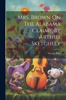 Front cover_Mrs. Brown On The Alabama Claims, By Arthur Sketchley