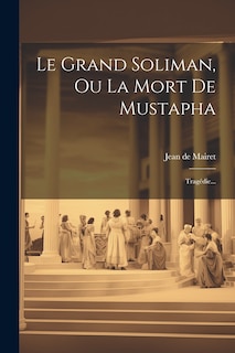 Front cover_Le Grand Soliman, Ou La Mort De Mustapha