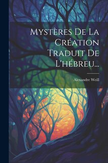 Front cover_Mystères De La Création Traduit De L'hébreu...