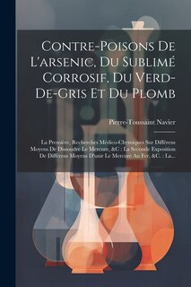Front cover_Contre-poisons De L'arsenic, Du Sublimé Corrosif, Du Verd-de-gris Et Du Plomb