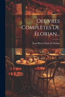 Couverture_Oeuvres Complètes De Florian...