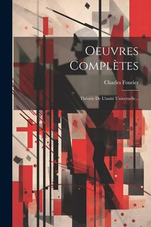 Oeuvres Complètes: Théorie De L'unité Universelle...