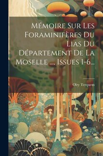 Front cover_Mémoire Sur Les Foraminifères Du Lias Du Département De La Moselle ..., Issues 1-6...