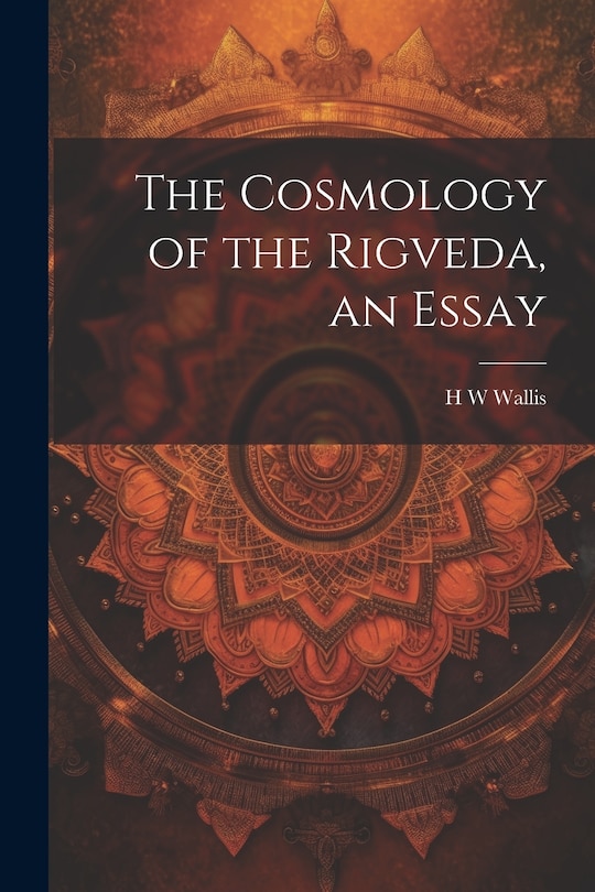 Couverture_The Cosmology of the Rigveda, an Essay