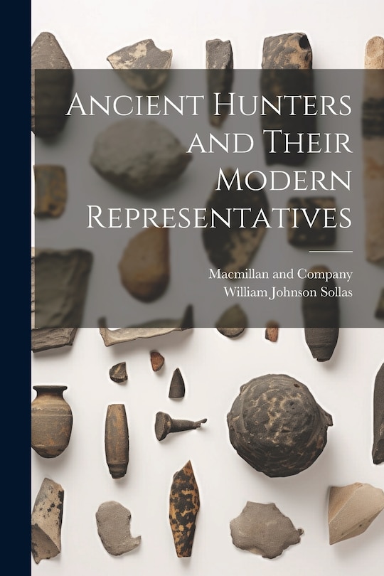 Couverture_Ancient Hunters and Their Modern Representatives