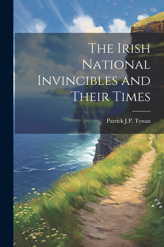 Front cover_The Irish National Invincibles and Their Times