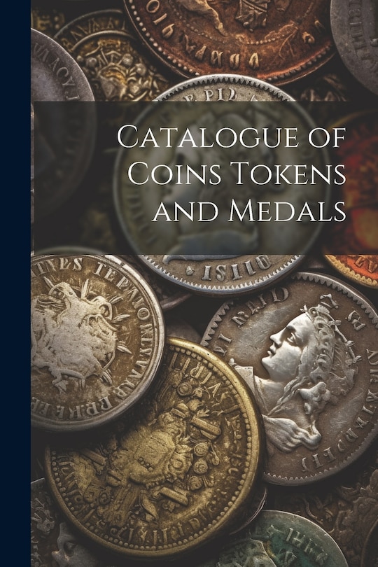 Front cover_Catalogue of Coins Tokens and Medals