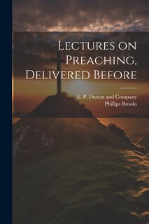 Couverture_Lectures on Preaching, Delivered Before
