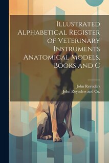 Couverture_Illustrated Alphabetical Register of Veterinary Instruments Anatomical Models, Books and C