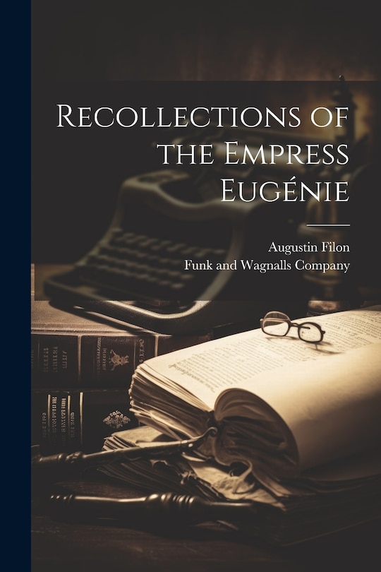 Front cover_Recollections of the Empress Eugénie