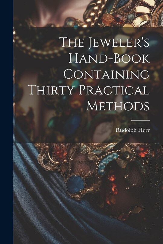 Front cover_The Jeweler's Hand-Book Containing Thirty Practical Methods