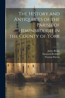 Front cover_The History and Antiquities of the Parish of Heminbrough in the County of York