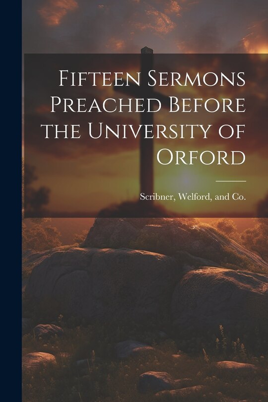 Front cover_Fifteen Sermons Preached Before the University of Orford