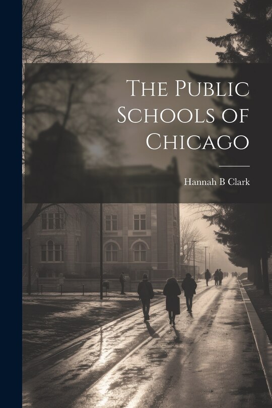 Front cover_The Public Schools of Chicago