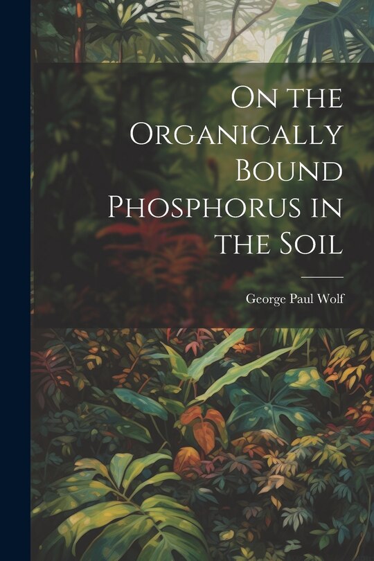 Couverture_On the Organically Bound Phosphorus in the Soil