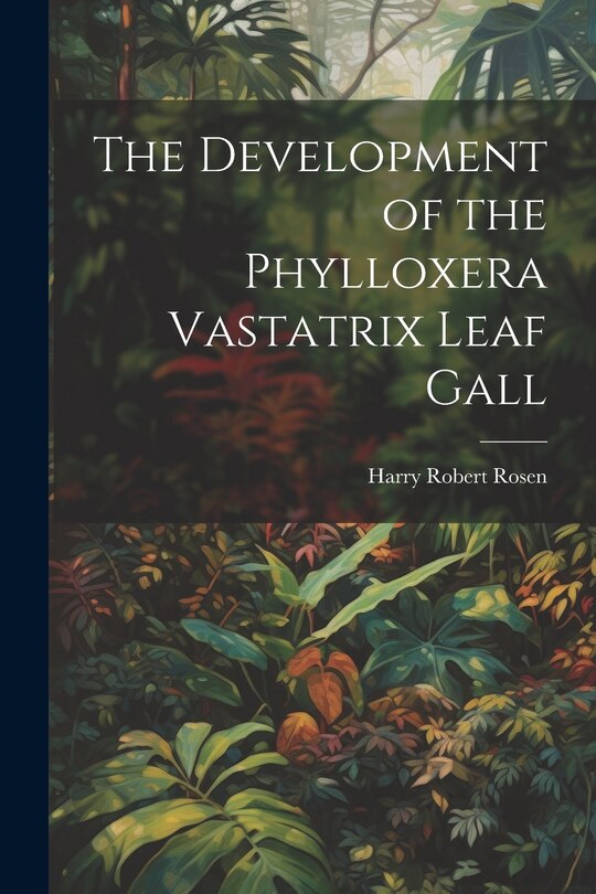 Couverture_The Development of the Phylloxera Vastatrix Leaf Gall