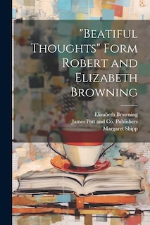 Front cover_Beatiful Thoughts Form Robert and Elizabeth Browning