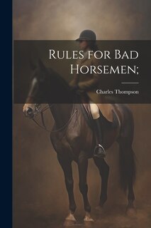 Front cover_Rules for Bad Horsemen;