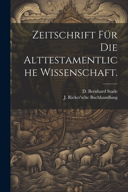 Zeitschrift Für Die Alttestamentliche Wissenschaft.