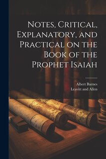 Front cover_Notes, Critical, Explanatory, and Practical on the Book of the Prophet Isaiah