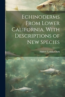 Front cover_Echinoderms From Lower California, With Descriptions of new Species