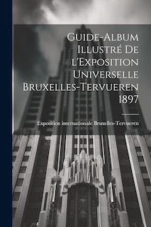 Couverture_Guide-album illustré de l'Exposition universelle Bruxelles-Tervueren 1897