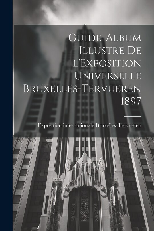 Couverture_Guide-album illustré de l'Exposition universelle Bruxelles-Tervueren 1897