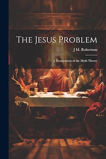 Couverture_The Jesus Problem; a Restatement of the Myth Theory