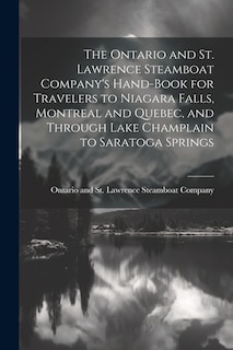 Front cover_The Ontario and St. Lawrence Steamboat Company's Hand-book for Travelers to Niagara Falls, Montreal and Quebec, and Through Lake Champlain to Saratoga Springs