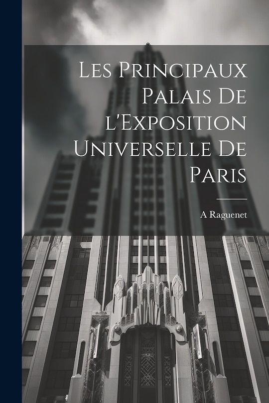 Front cover_Les principaux palais de l'Exposition universelle de Paris