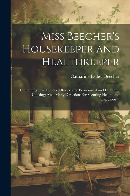 Front cover_Miss Beecher's Housekeeper and Healthkeeper