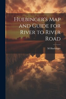 Front cover_Huebinger's map and Guide for River to River Road
