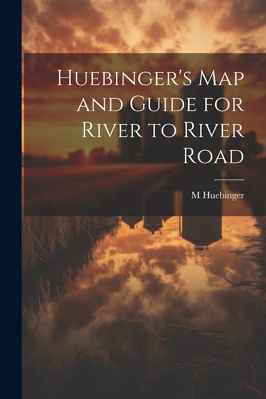 Front cover_Huebinger's map and Guide for River to River Road