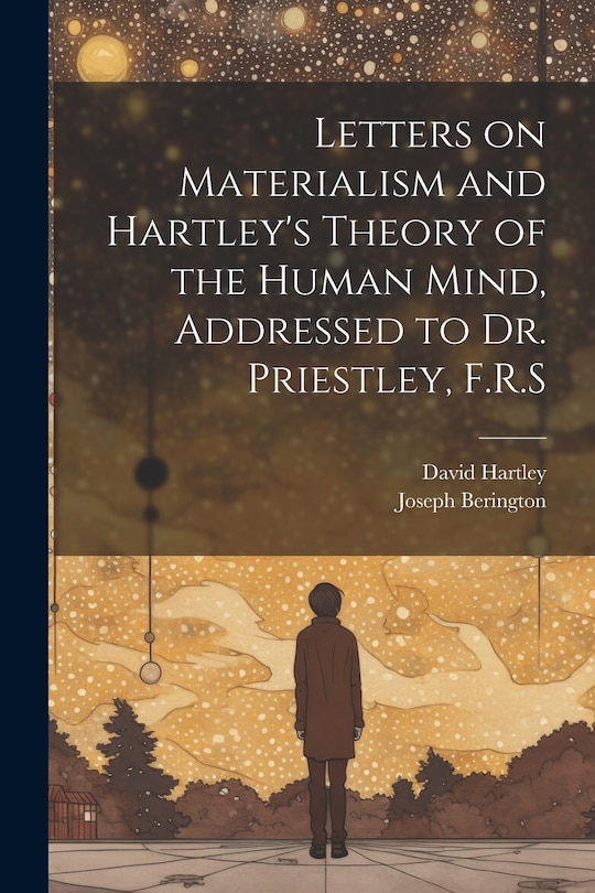 Front cover_Letters on Materialism and Hartley's Theory of the Human Mind, Addressed to Dr. Priestley, F.R.S