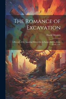 Couverture_The Romance of Excavation