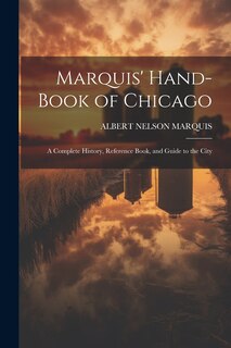Front cover_Marquis' Hand-book of Chicago; a Complete History, Reference Book, and Guide to the City