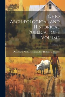 Couverture_Ohio Archæological and Historical Publications Volume; Volume 6