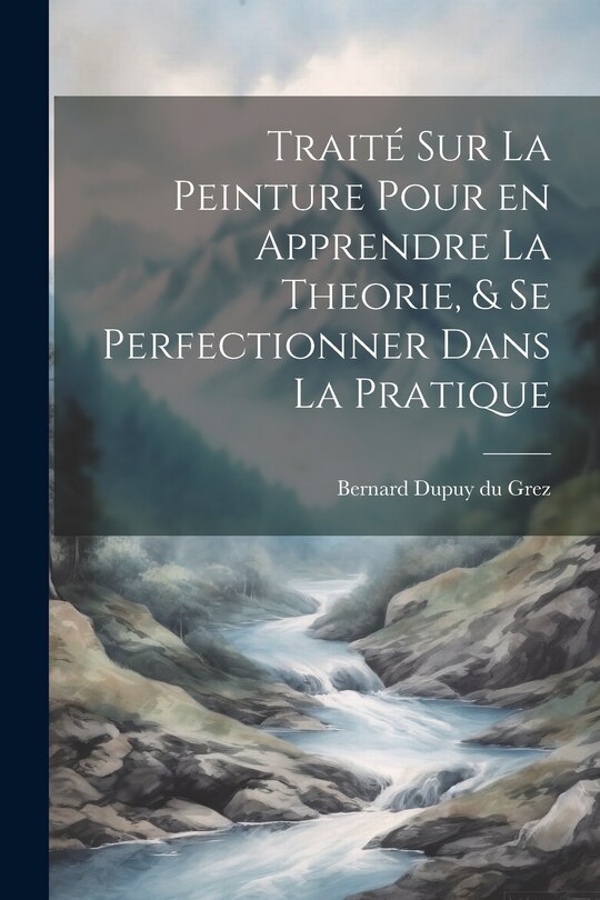 Couverture_Traité sur la peinture pour en apprendre la theorie, & se perfectionner dans la pratique
