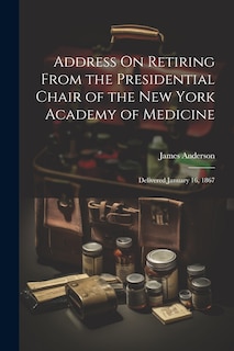 Front cover_Address On Retiring From the Presidential Chair of the New York Academy of Medicine