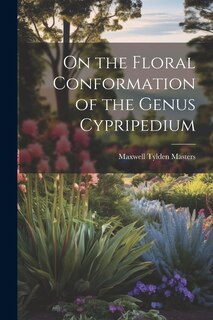 Front cover_On the Floral Conformation of the Genus Cypripedium