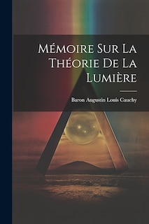 Couverture_Mémoire Sur La Théorie De La Lumière