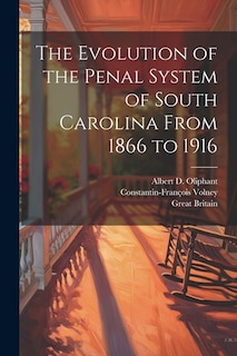 Couverture_The Evolution of the Penal System of South Carolina From 1866 to 1916