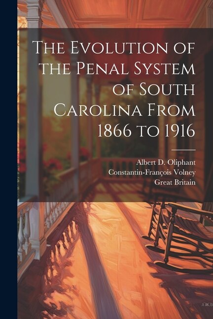 Couverture_The Evolution of the Penal System of South Carolina From 1866 to 1916