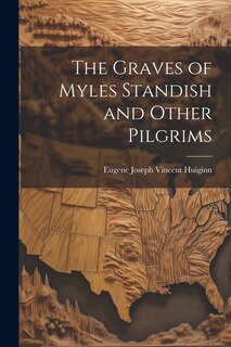 Front cover_The Graves of Myles Standish and Other Pilgrims