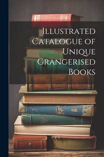 Front cover_Illustrated Catalogue of Unique Grangerised Books
